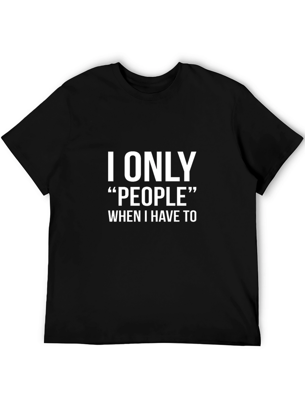 Introvert Humor T-Shirt: I Only People