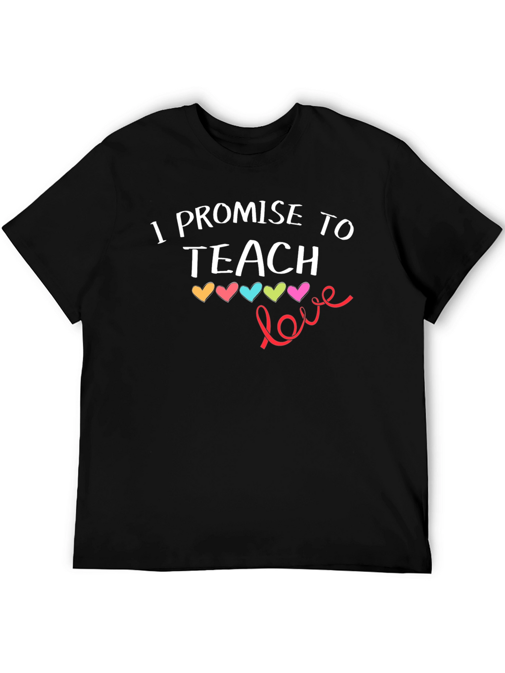 I Promise To Teach Love T-Shirt