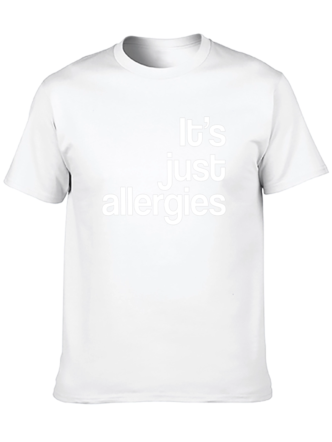 Its Just Allergies - Funny Graphic T-Shirt
