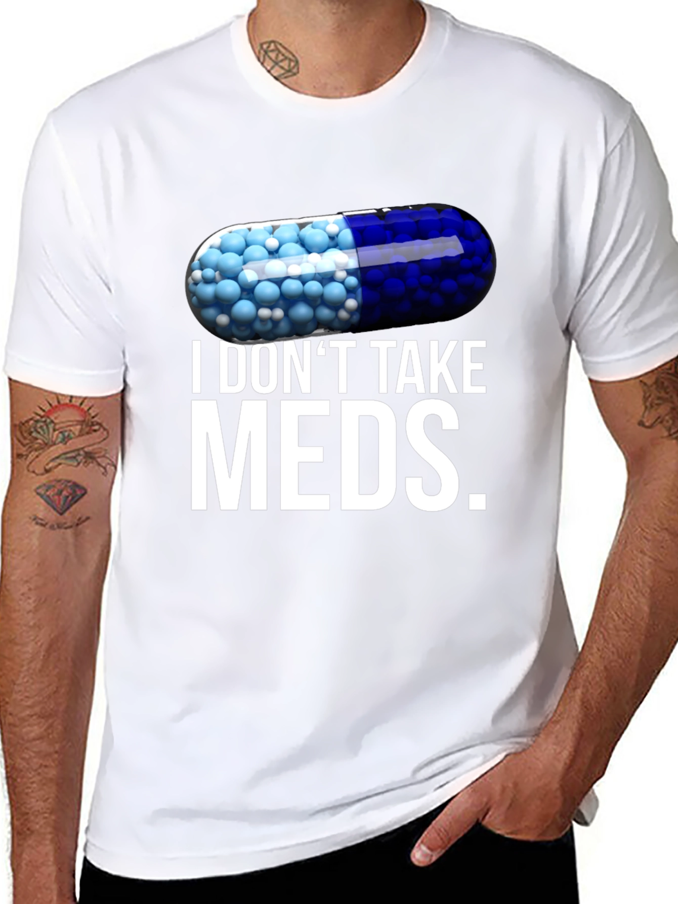 I Dont Take Meds Funny Pill T-Shirt