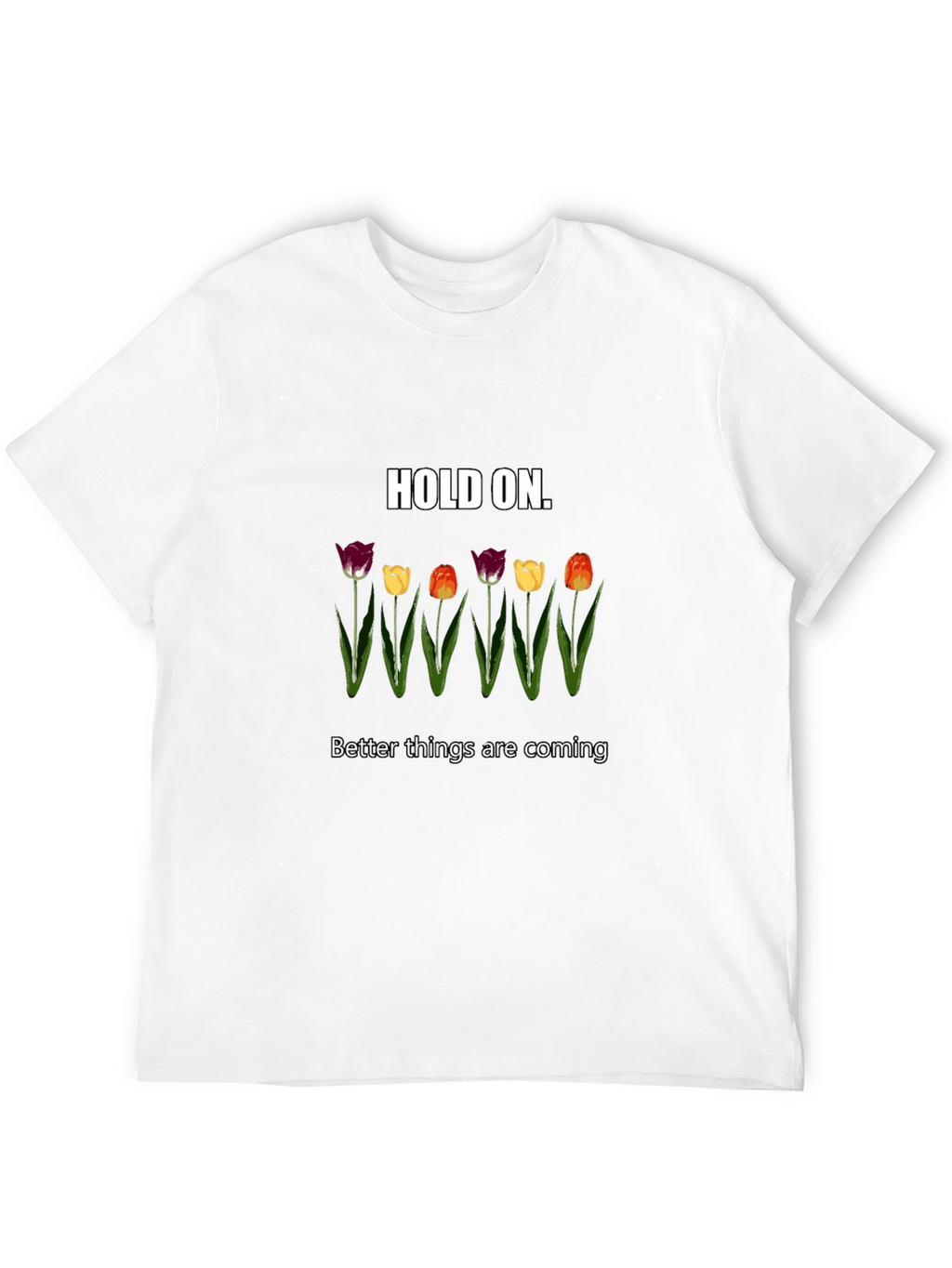 Hold On Tulips Graphic Tee - Unisex Comfort