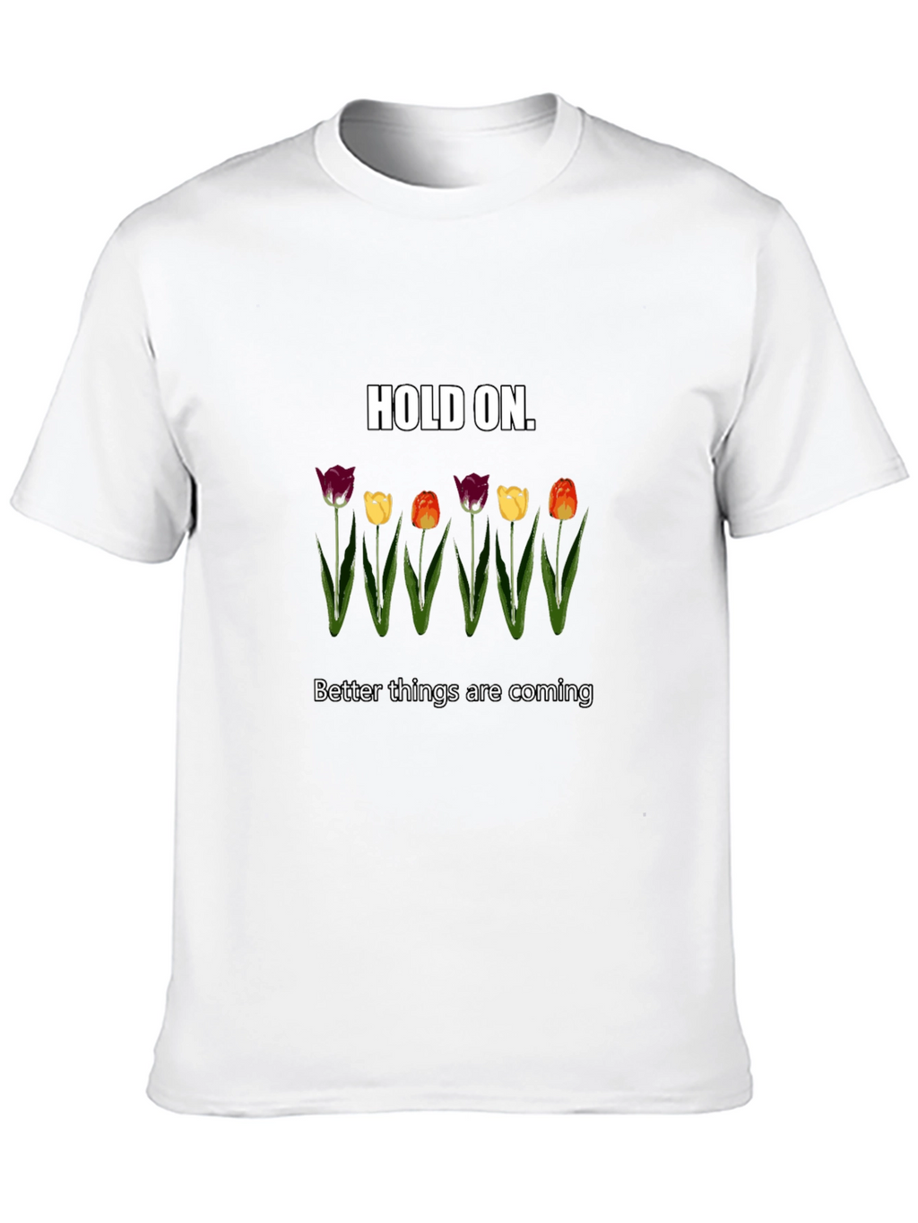 Hold On Tulips Graphic Tee - Unisex Comfort