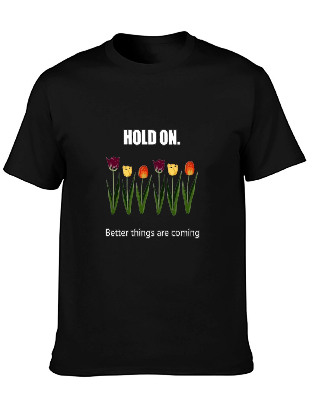 Hold On Tulips Graphic Tee - Unisex Comfort