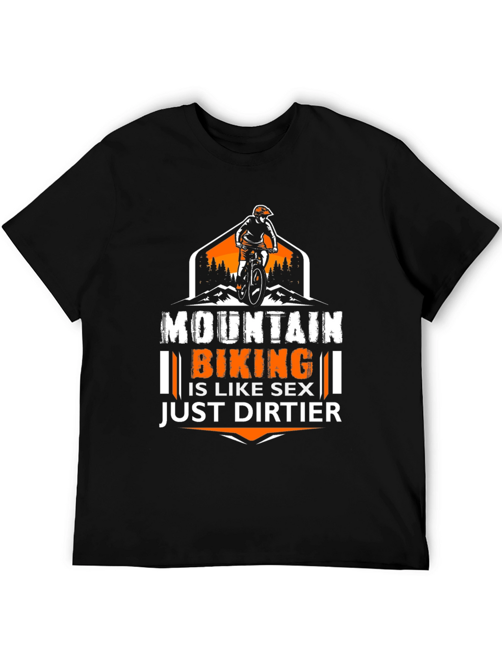 Mountain Biking Graphic Tee - Just Dirtier!