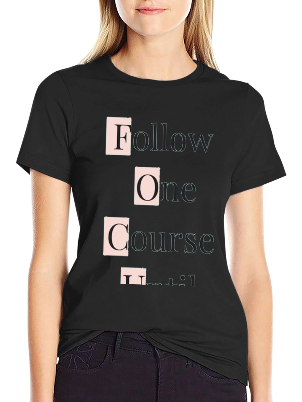 Follow One Course Until Successful Graphic Tee
