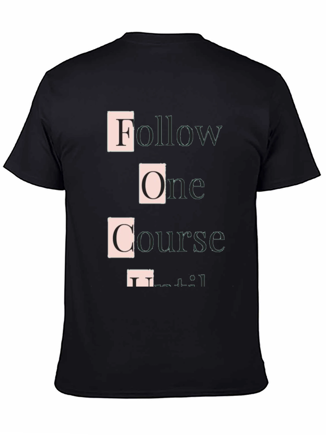 Follow One Course Until Successful Graphic Tee