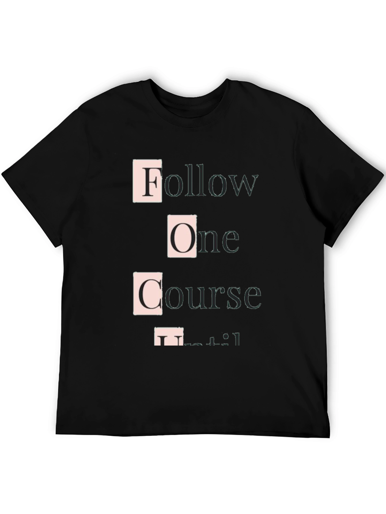 Follow One Course Until Successful Graphic Tee