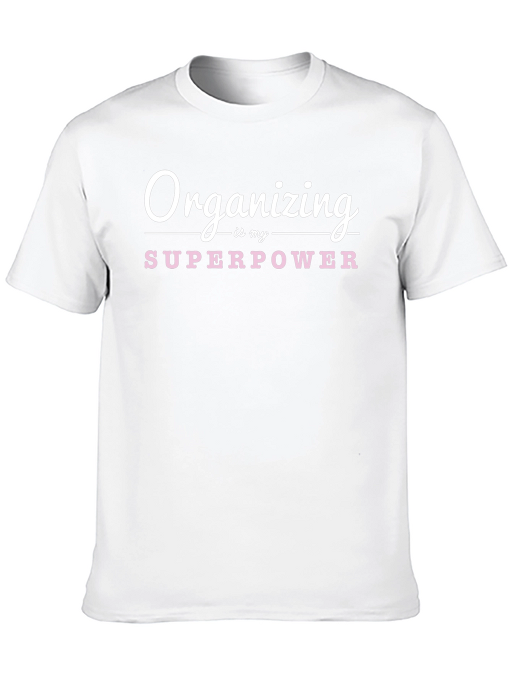 Organizing is My Superpower Graphic Tee