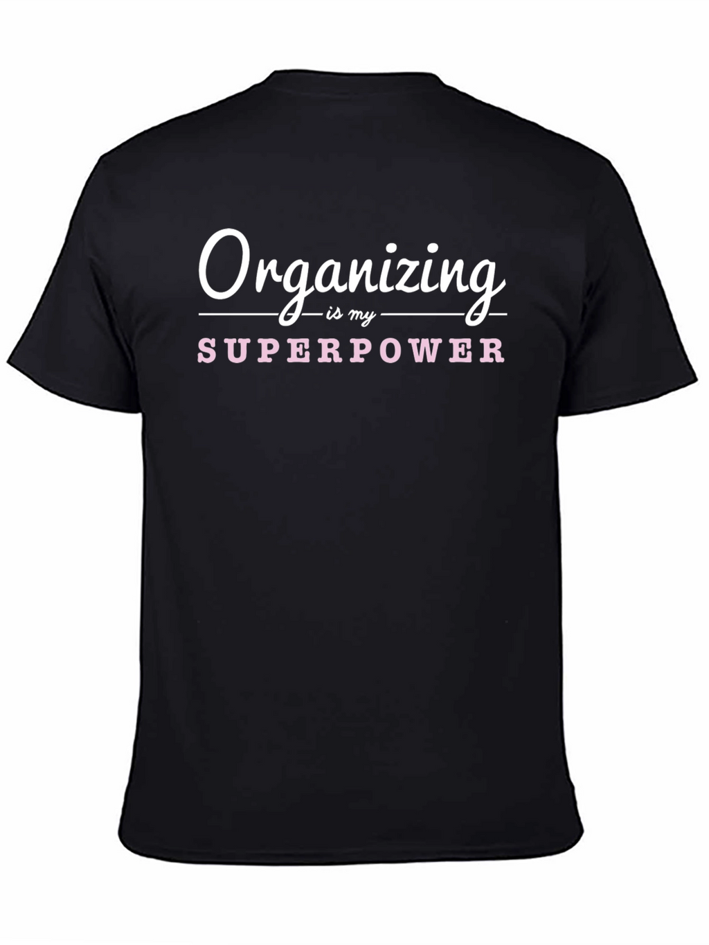 Organizing is My Superpower Graphic Tee