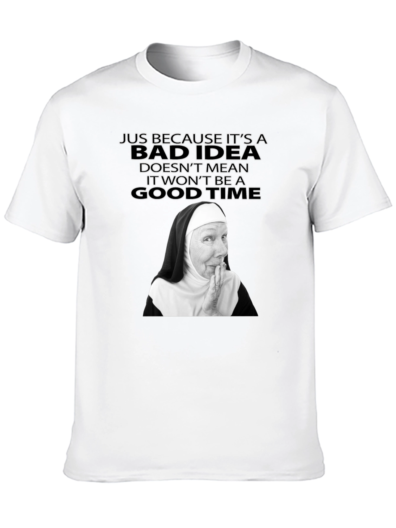 Funny Nun Bad Idea T-Shirt - Novelty Graphic Tee