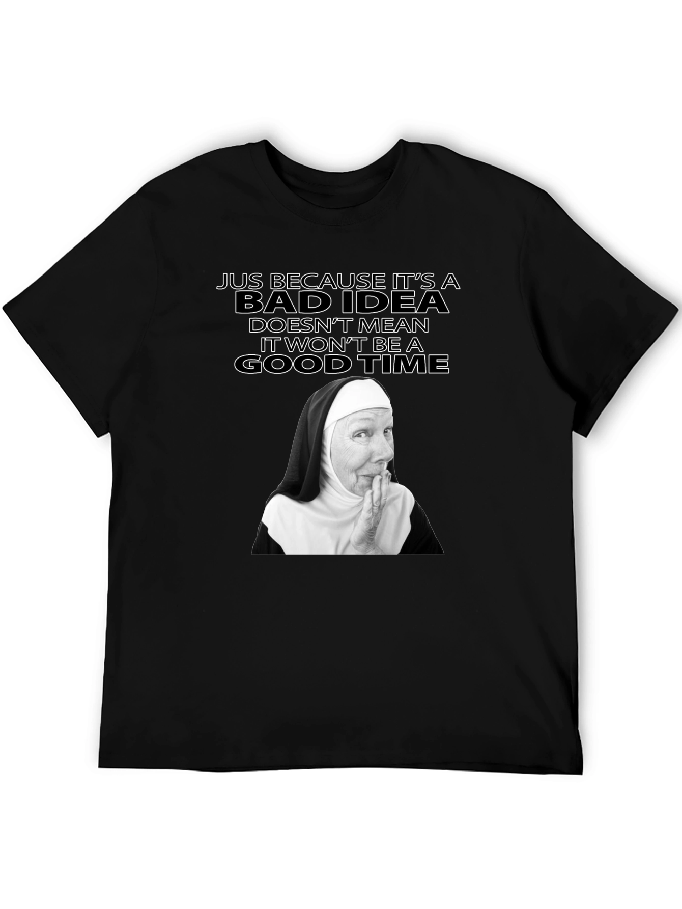 Funny Nun Bad Idea T-Shirt - Novelty Graphic Tee