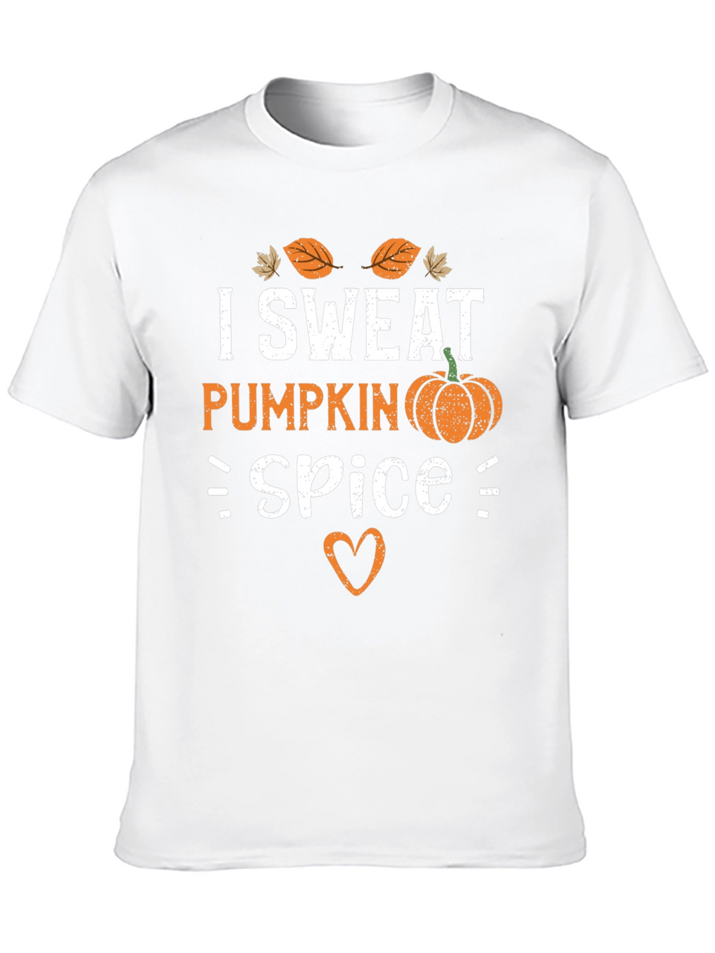 I Sweat Pumpkin Spice T-Shirt - Fall Apparel