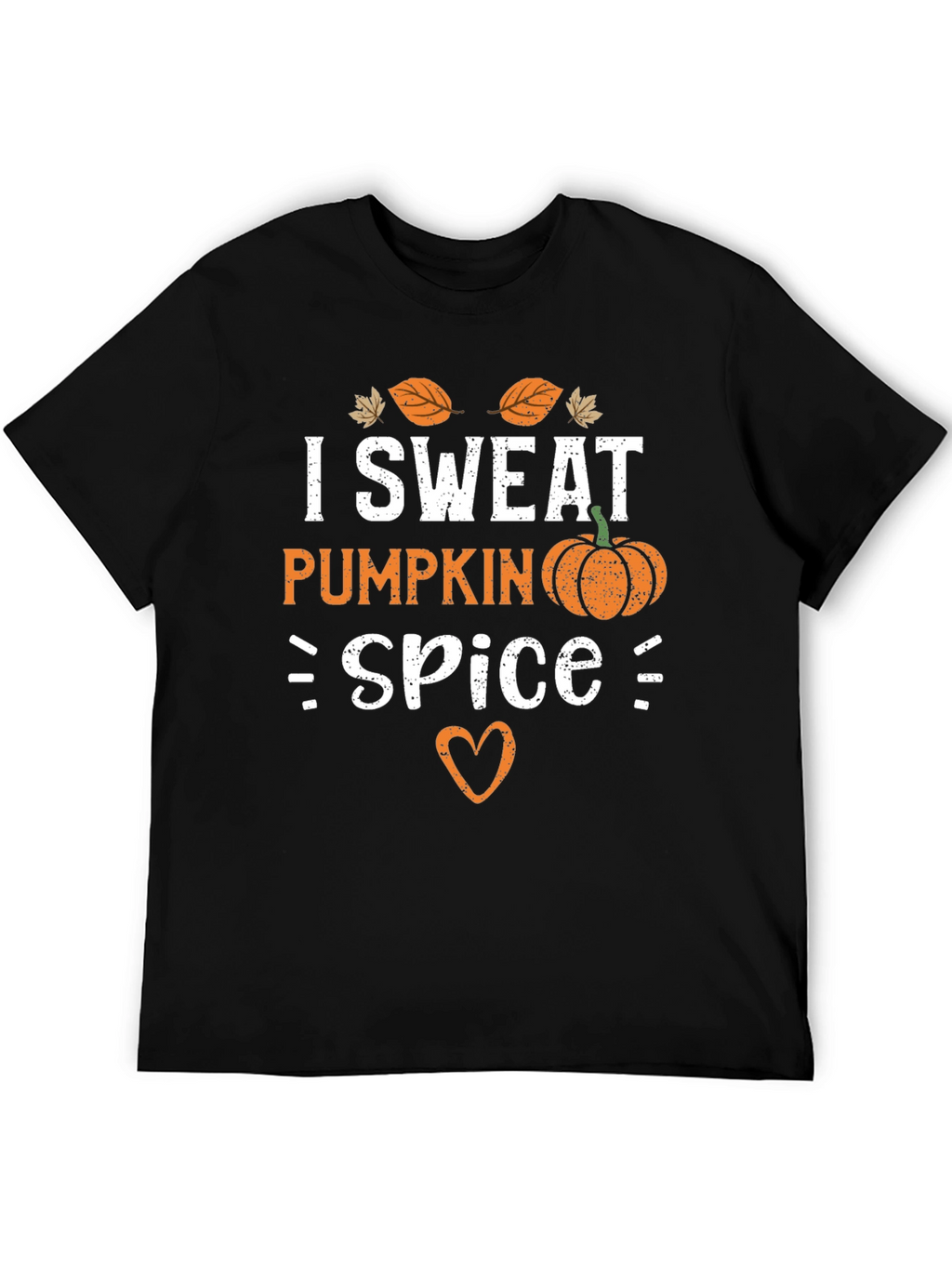 I Sweat Pumpkin Spice T-Shirt - Fall Apparel