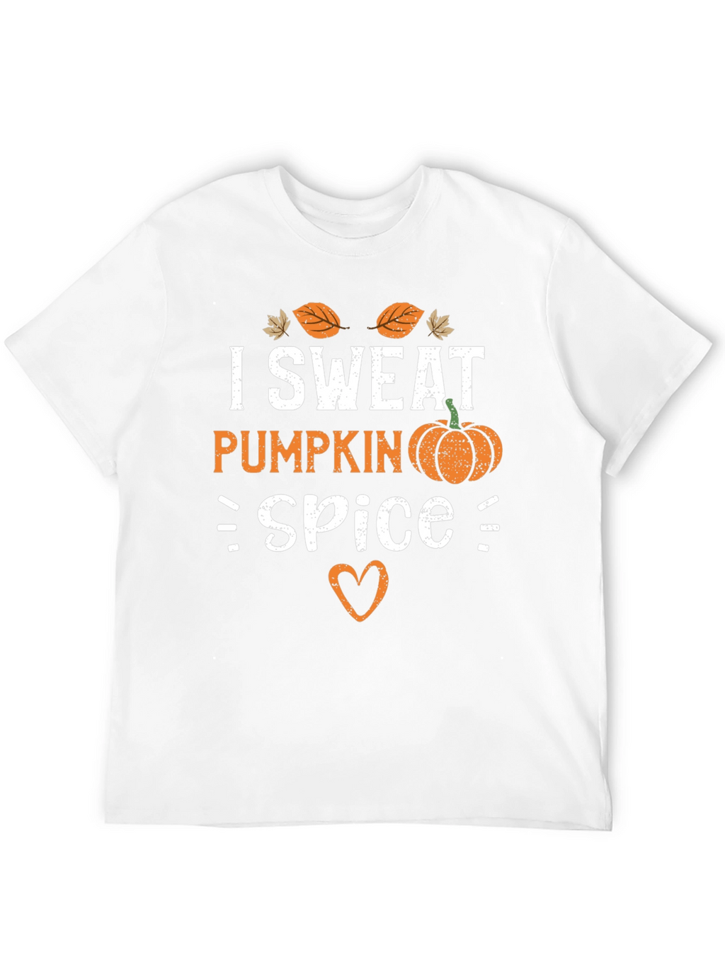 I Sweat Pumpkin Spice T-Shirt - Fall Apparel
