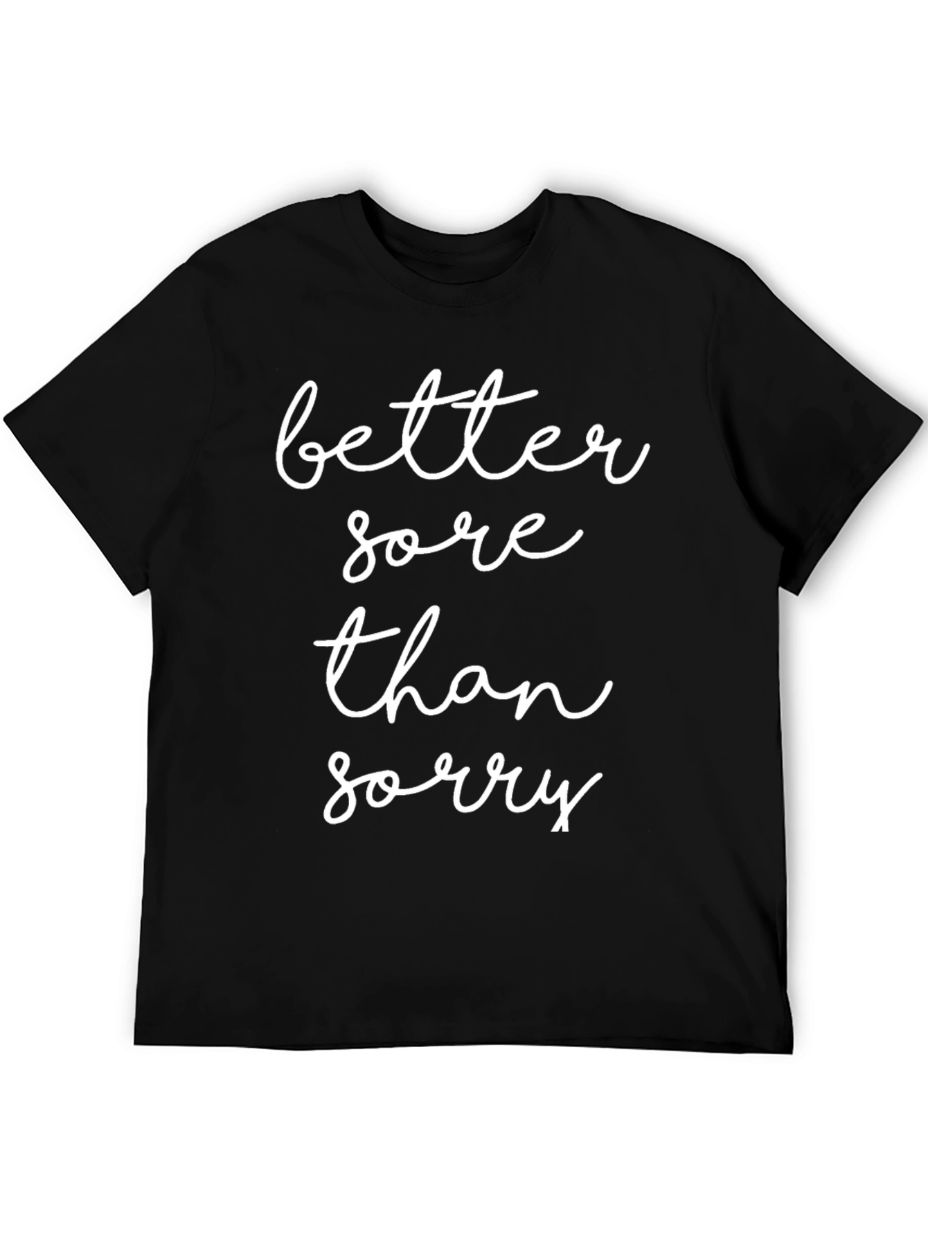 Better Sore Than Sorry Graphic Tee - Black