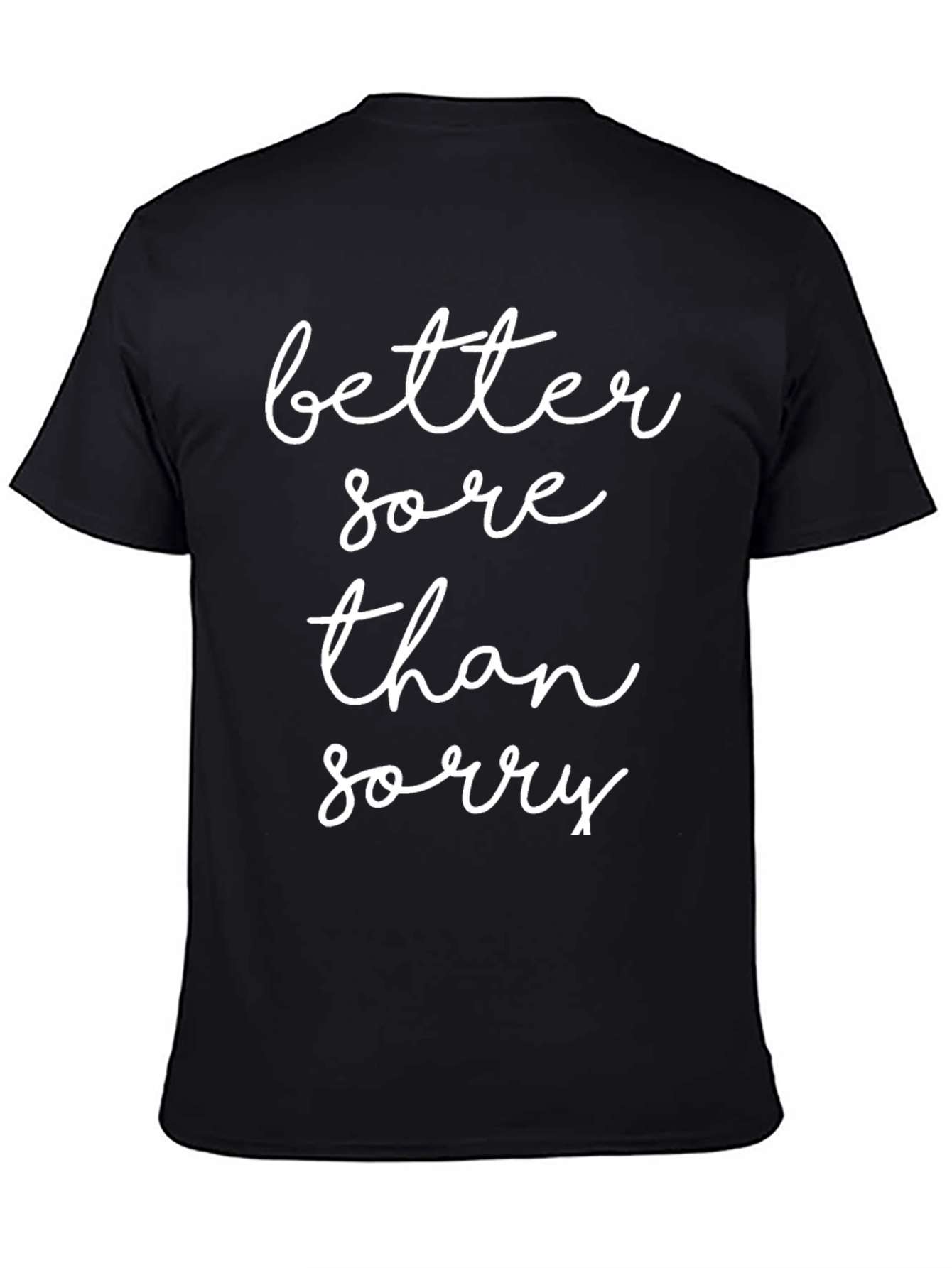 Better Sore Than Sorry Graphic Tee - Black