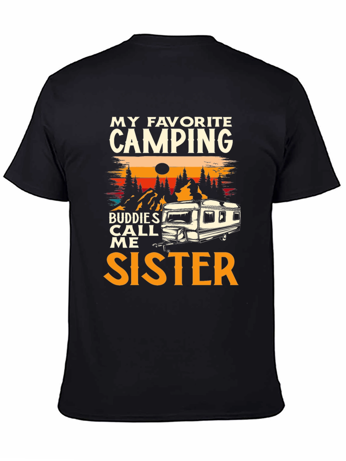 Camping Sister T-Shirt - My Favorite Buddies Call Me Sister Tee