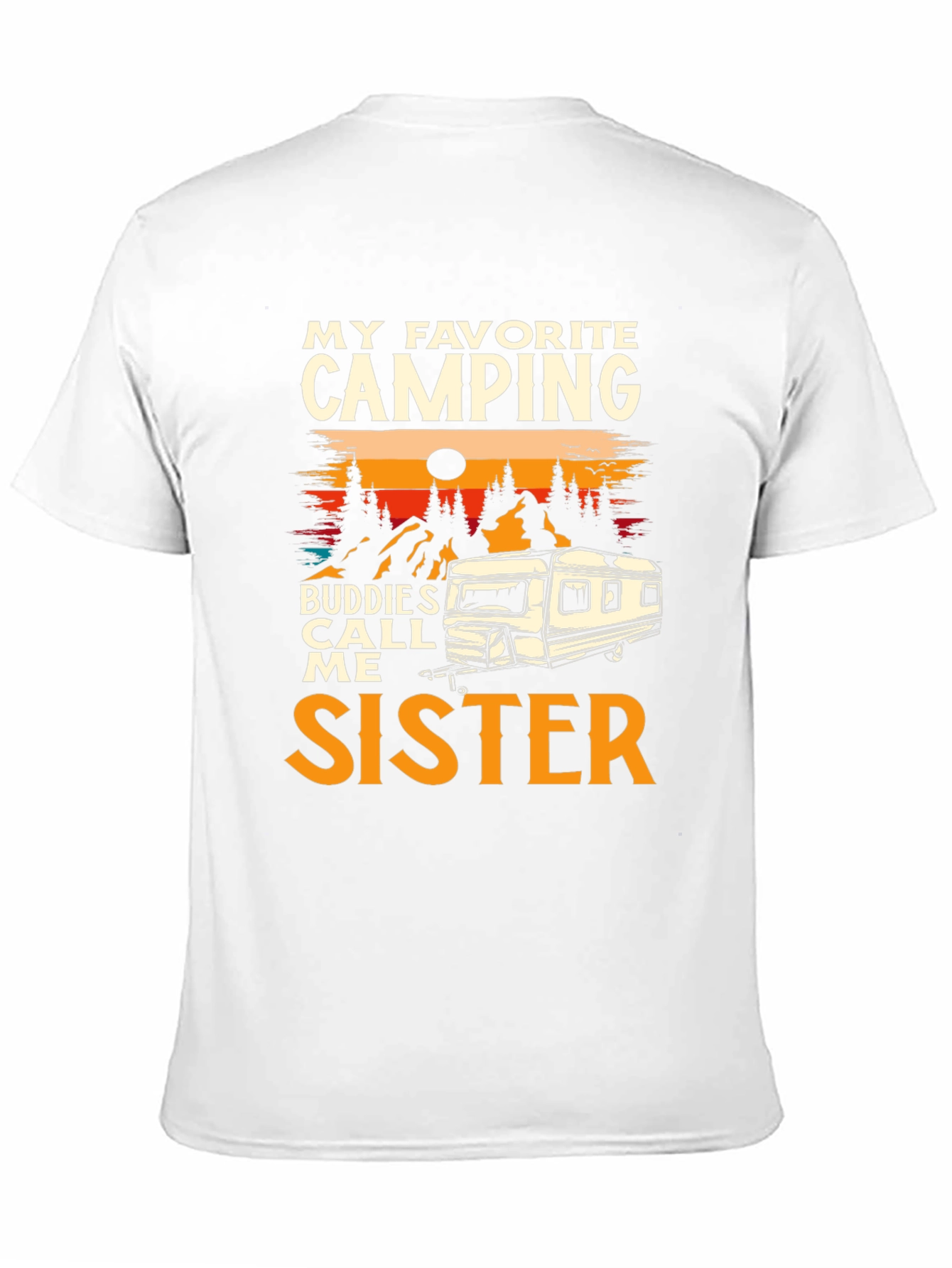 Camping Sister T-Shirt - My Favorite Buddies Call Me Sister Tee