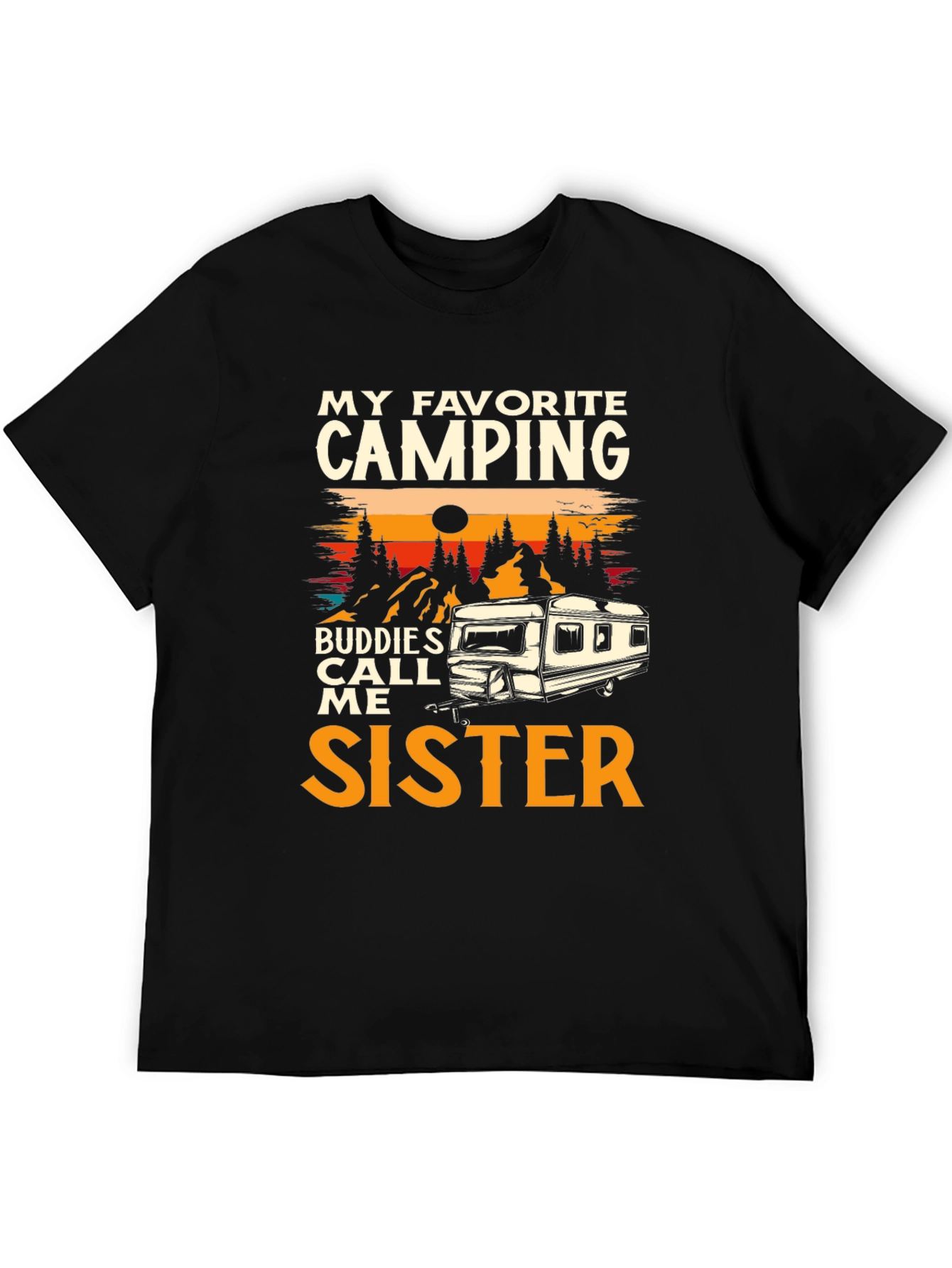 Camping Sister T-Shirt - My Favorite Buddies Call Me Sister Tee