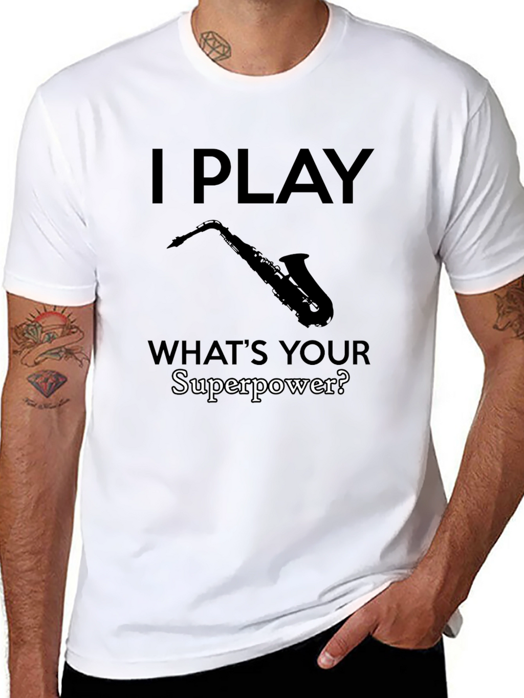I Play Saxophone - Whats Your Superpower? T-Shirt