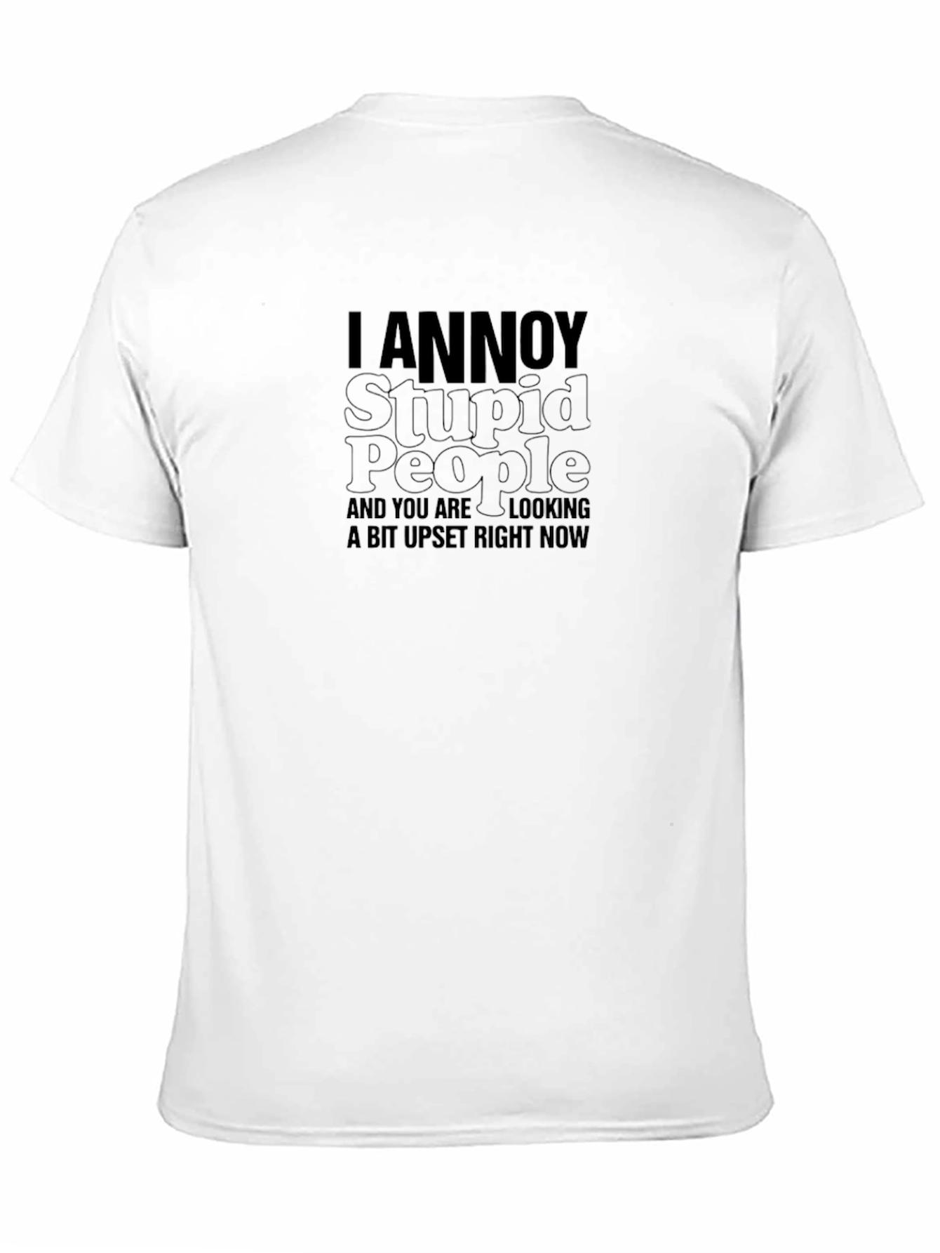 I Annoy Stupid People Graphic Tee