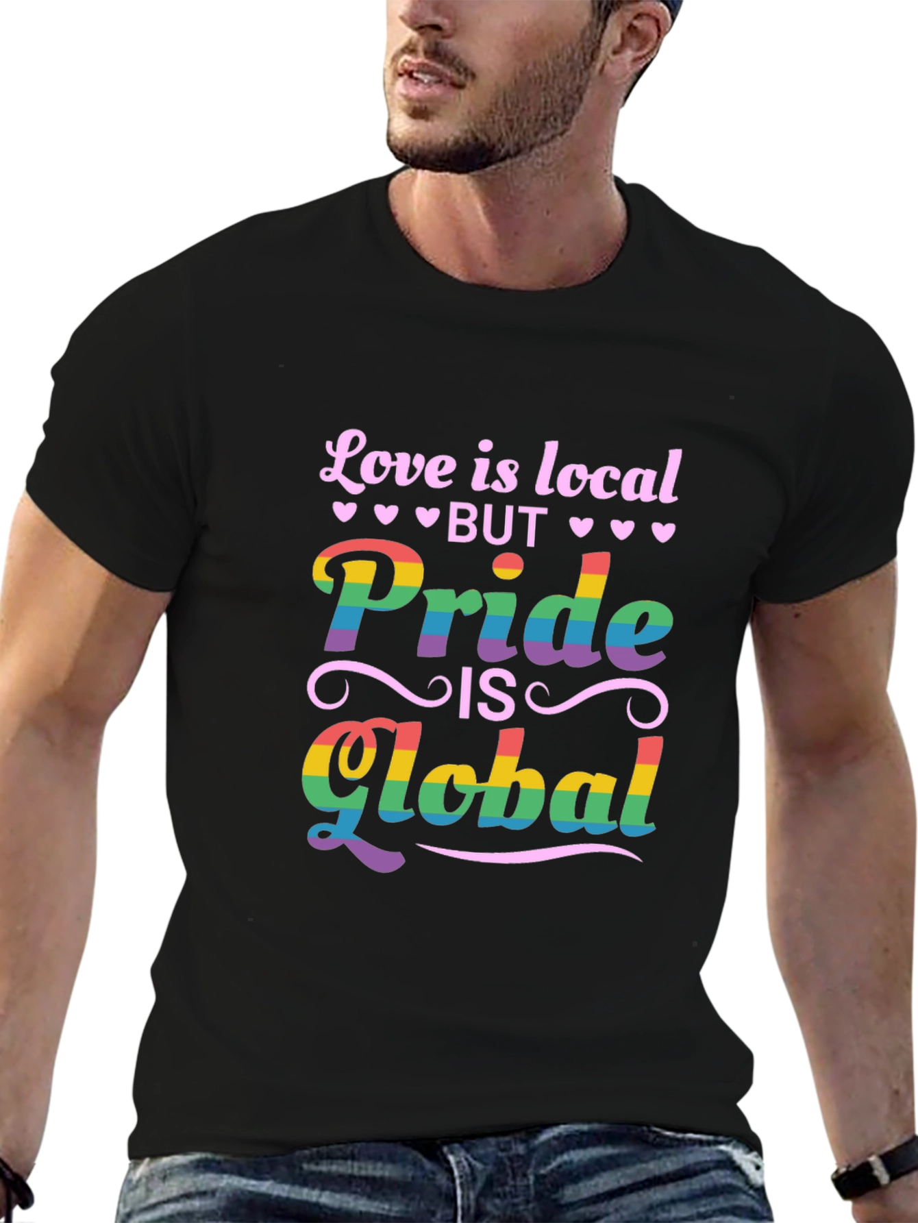 Pride is Global Graphic Tee - Love is Local Shirt