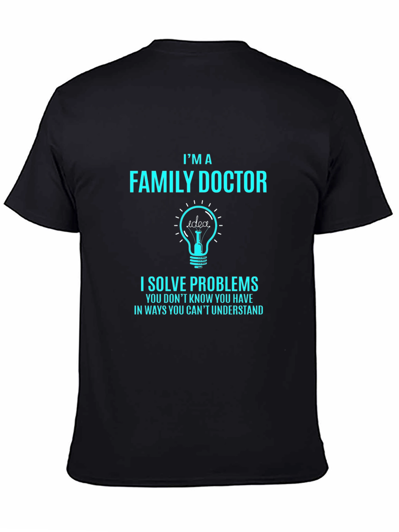 Family Doctor T-Shirt: I Solve Problems