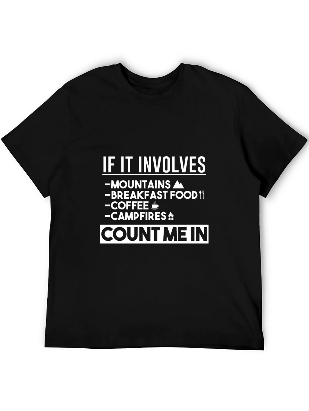 Mountains Coffee Campfires - Count Me In T-Shirt