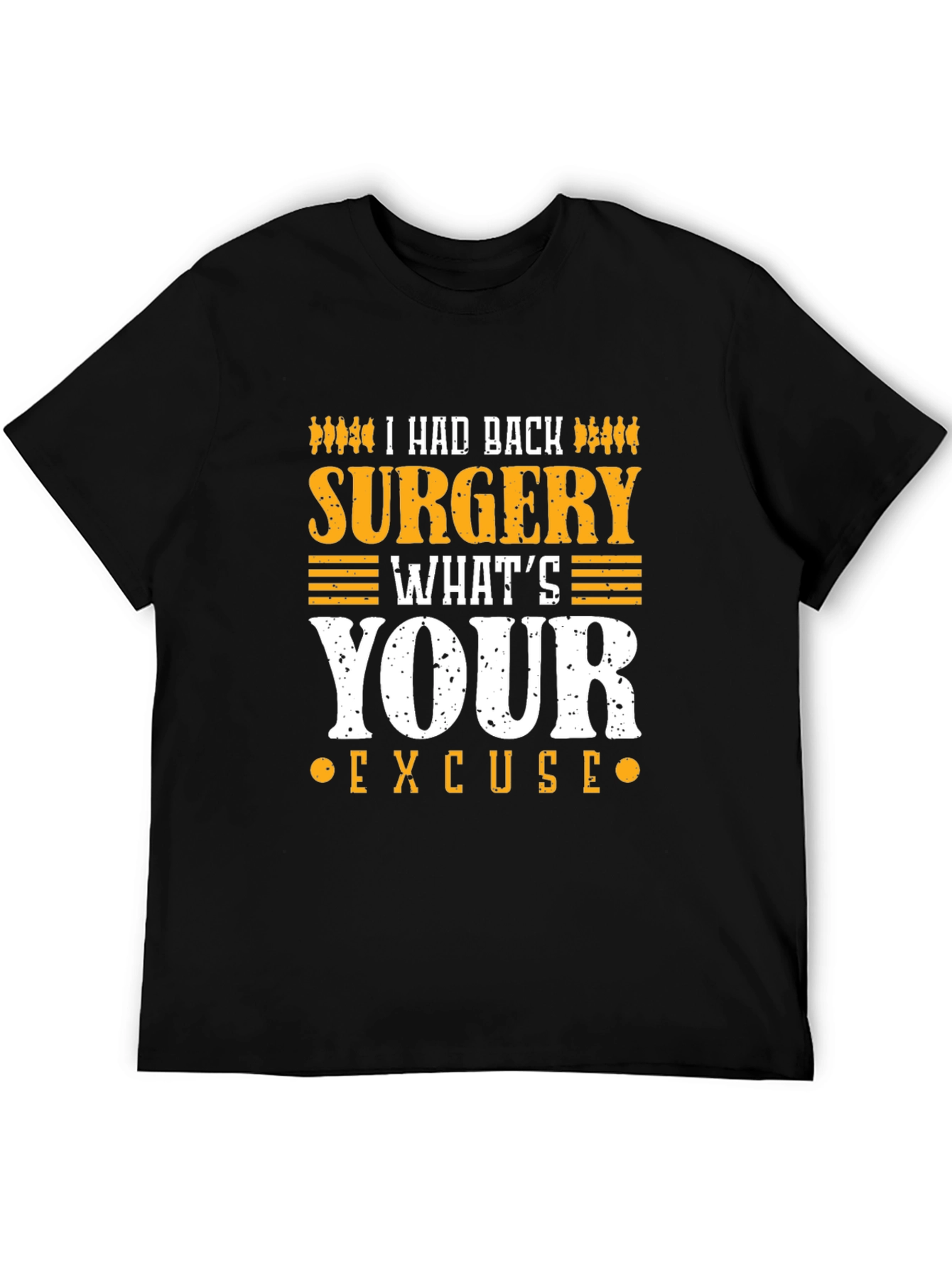 I Had Back Surgery Whats Your Excuse T-Shirt