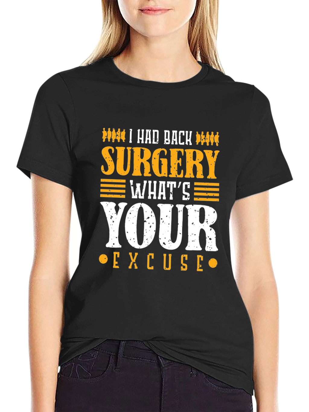I Had Back Surgery Whats Your Excuse T-Shirt