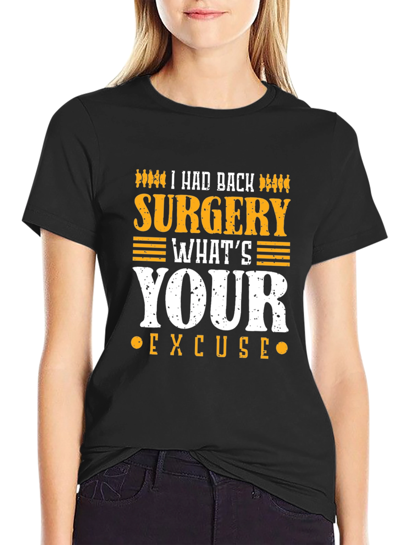 I Had Back Surgery Whats Your Excuse T-Shirt