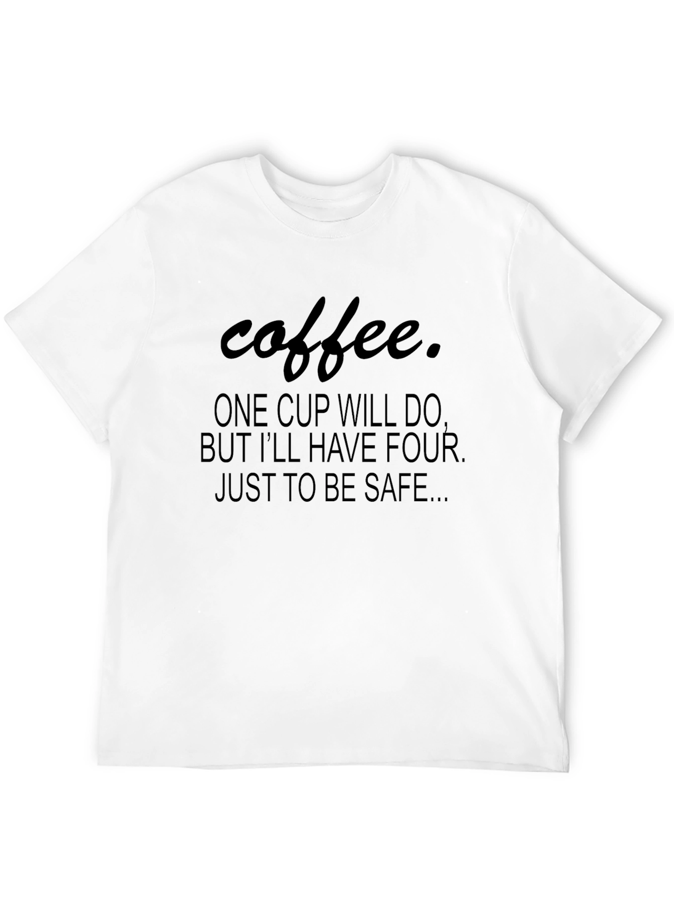 Coffee Lovers T-Shirt: One Cup Will Do...