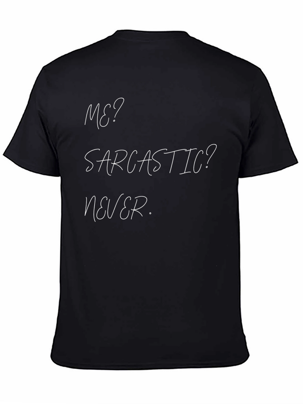 Sarcastic Never T-Shirt Funny Humor