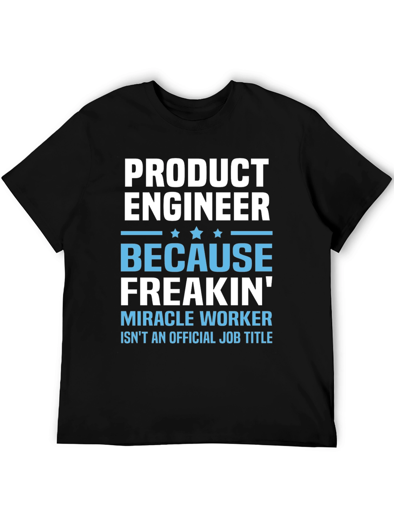 Product Engineer Humor T-Shirt