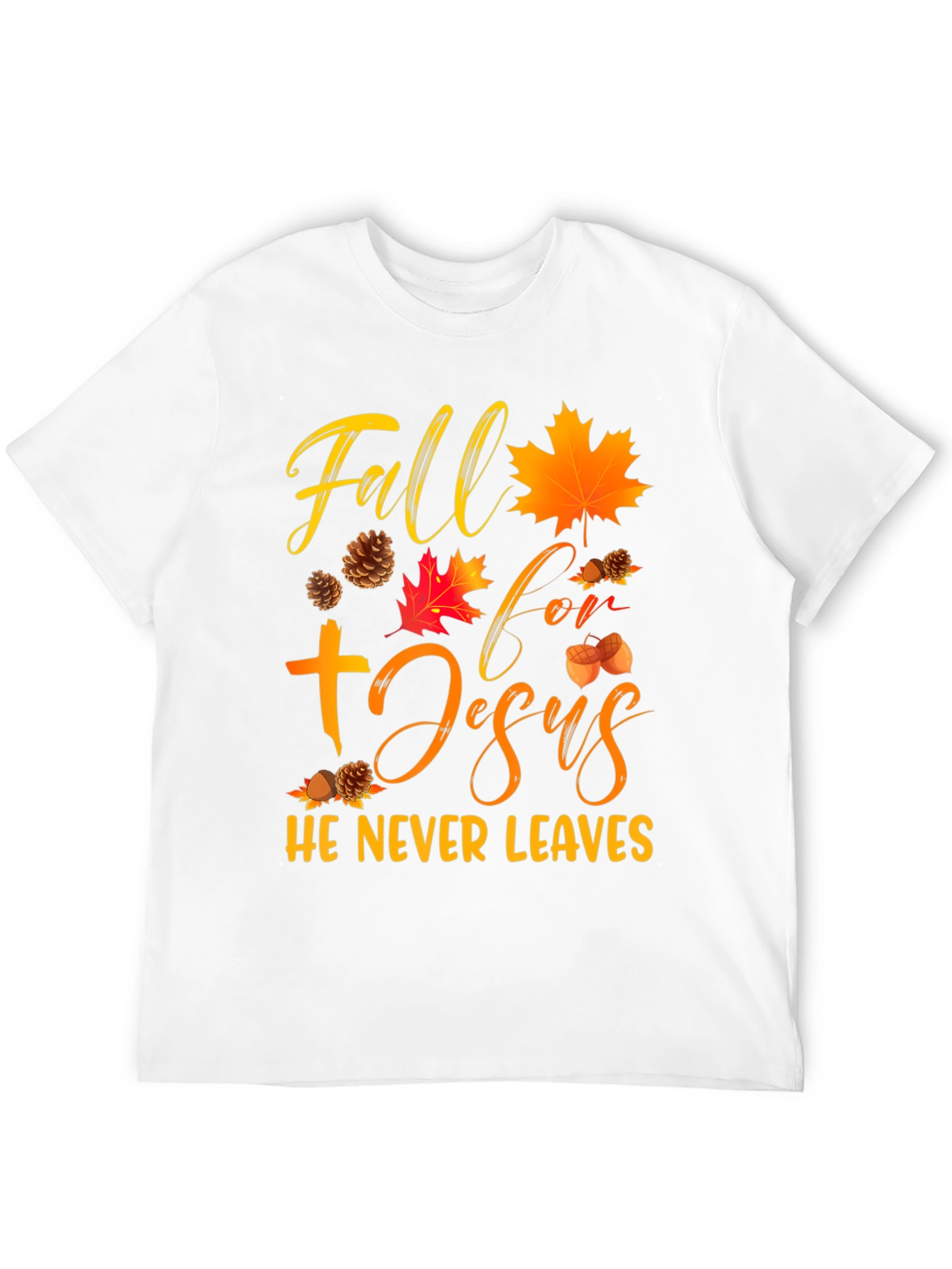 Fall For Jesus He Never Leaves Graphic Tee