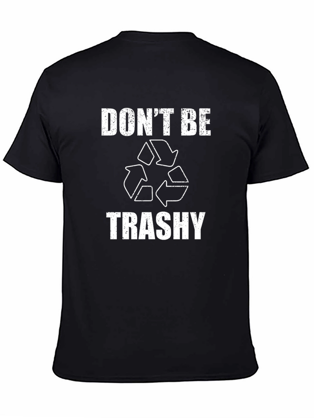 Dont Be Trashy Recycling T-Shirt