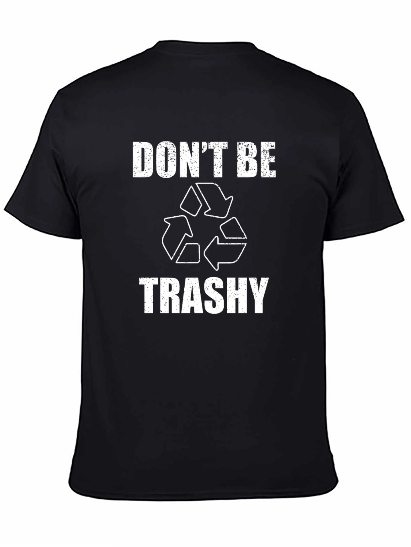 Dont Be Trashy Recycling T-Shirt