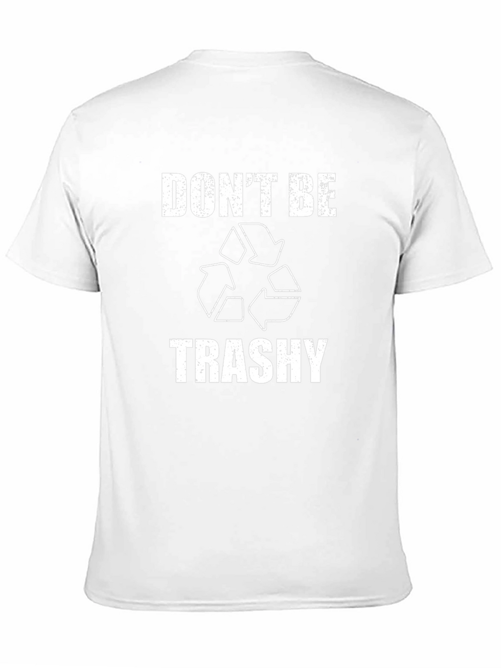 Dont Be Trashy Recycling T-Shirt