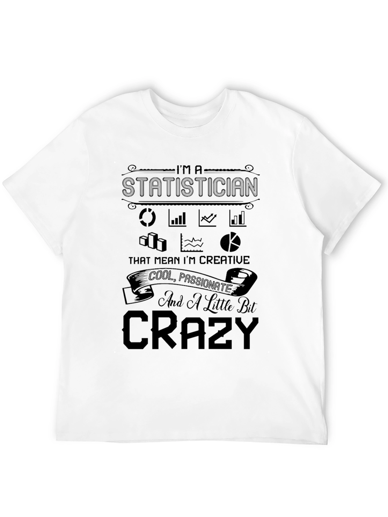 Statistician Creative Crazy T-Shirt