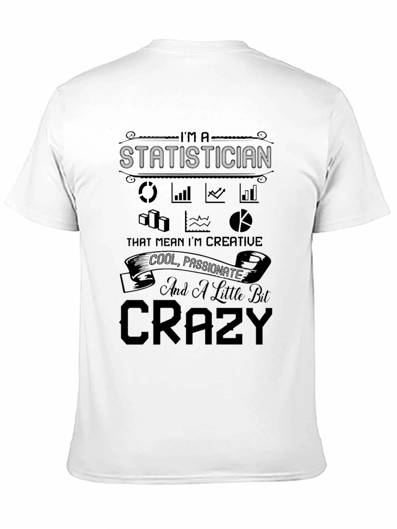 Statistician Creative Crazy T-Shirt