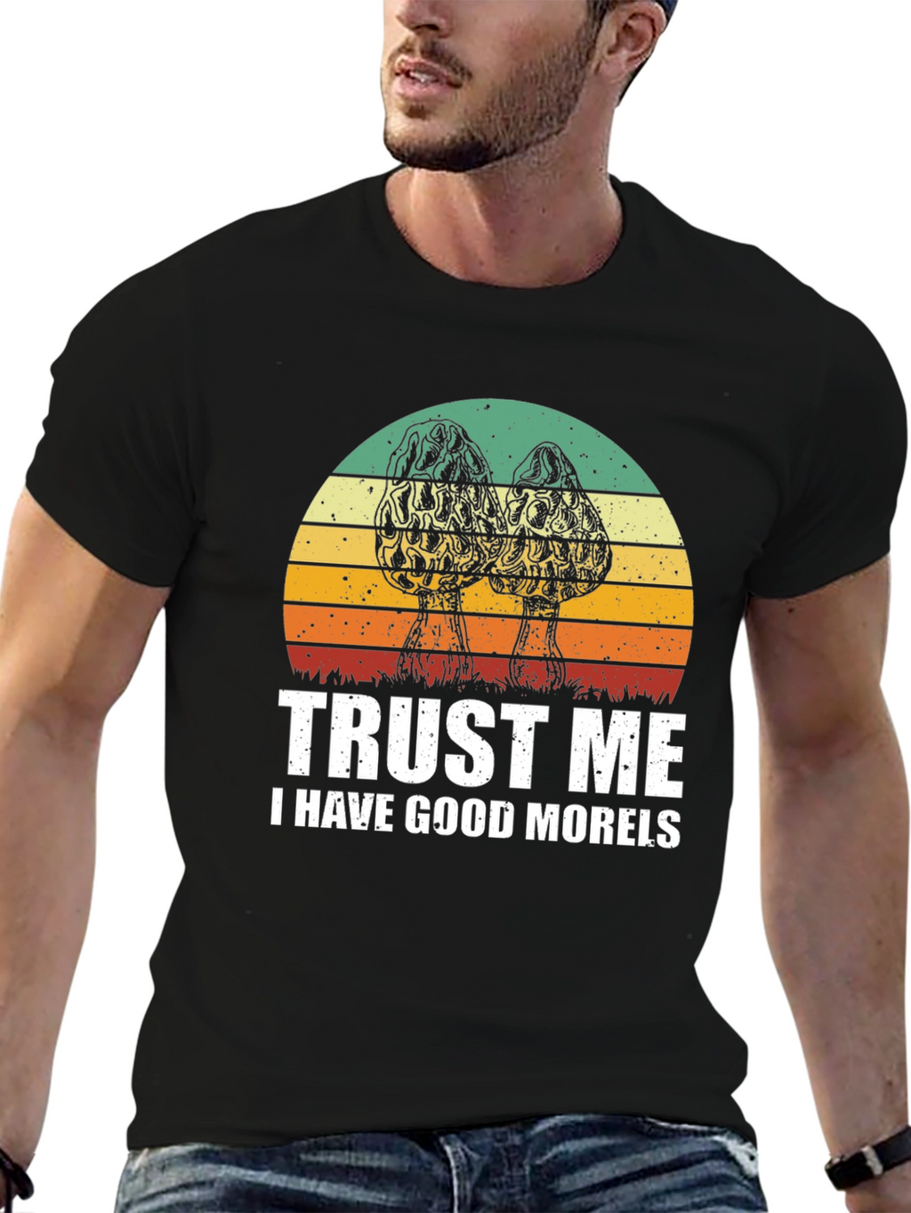 Trust Me I Have Good Morels T-Shirt