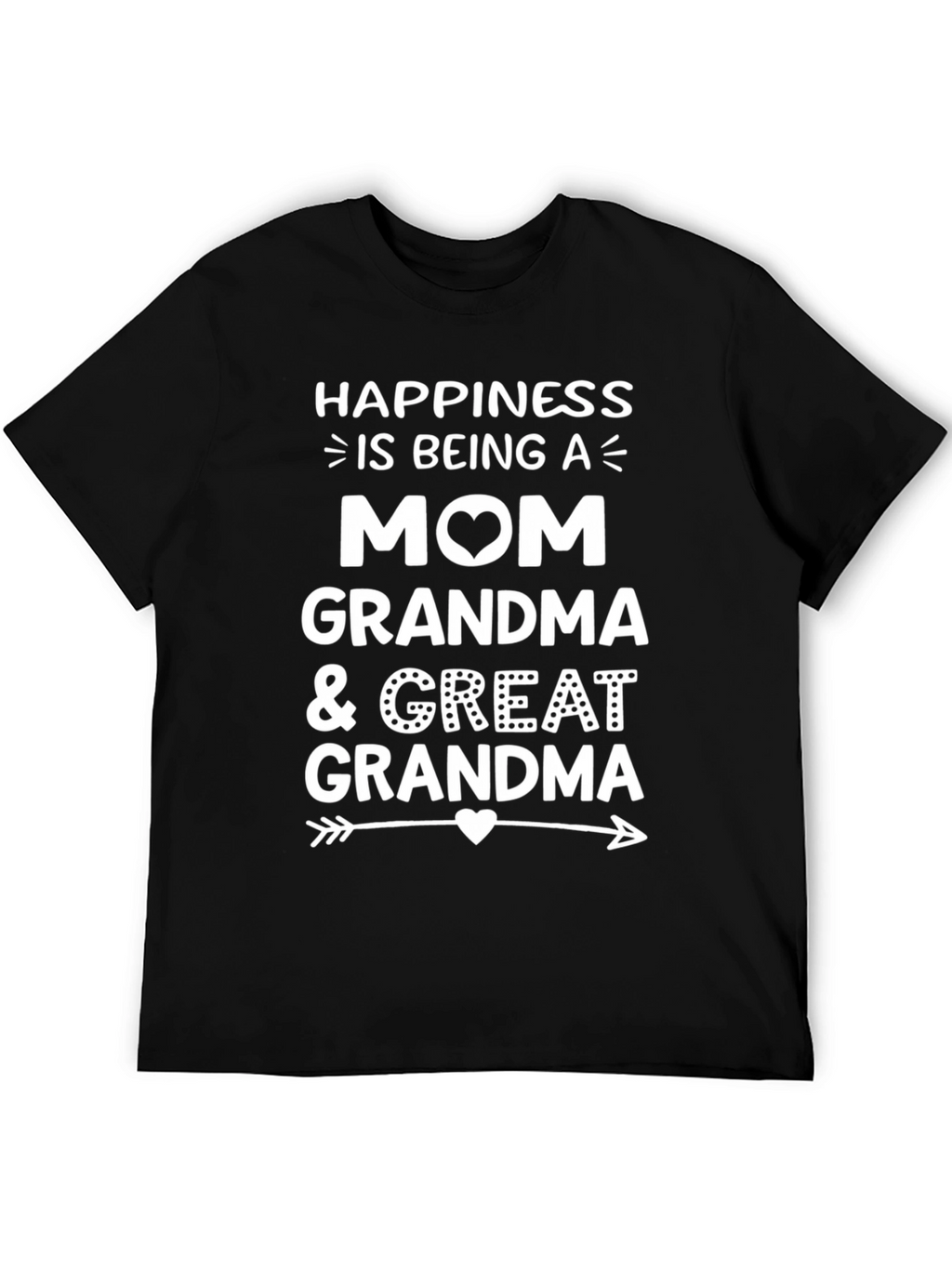 Happiness is Being a Mom Grandma Great Grandma T-Shirt