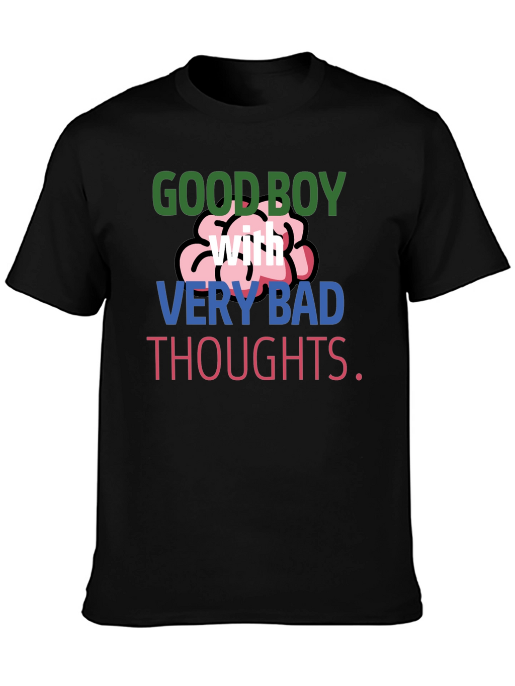Good Boy with Very Bad Thoughts T-Shirt