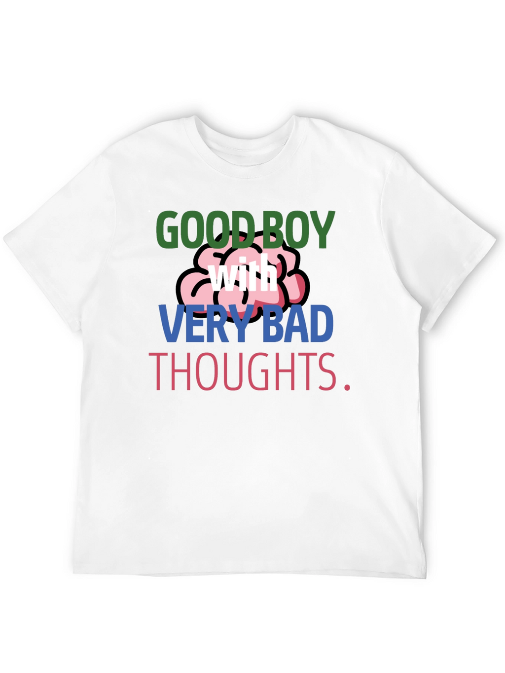 Good Boy with Very Bad Thoughts T-Shirt