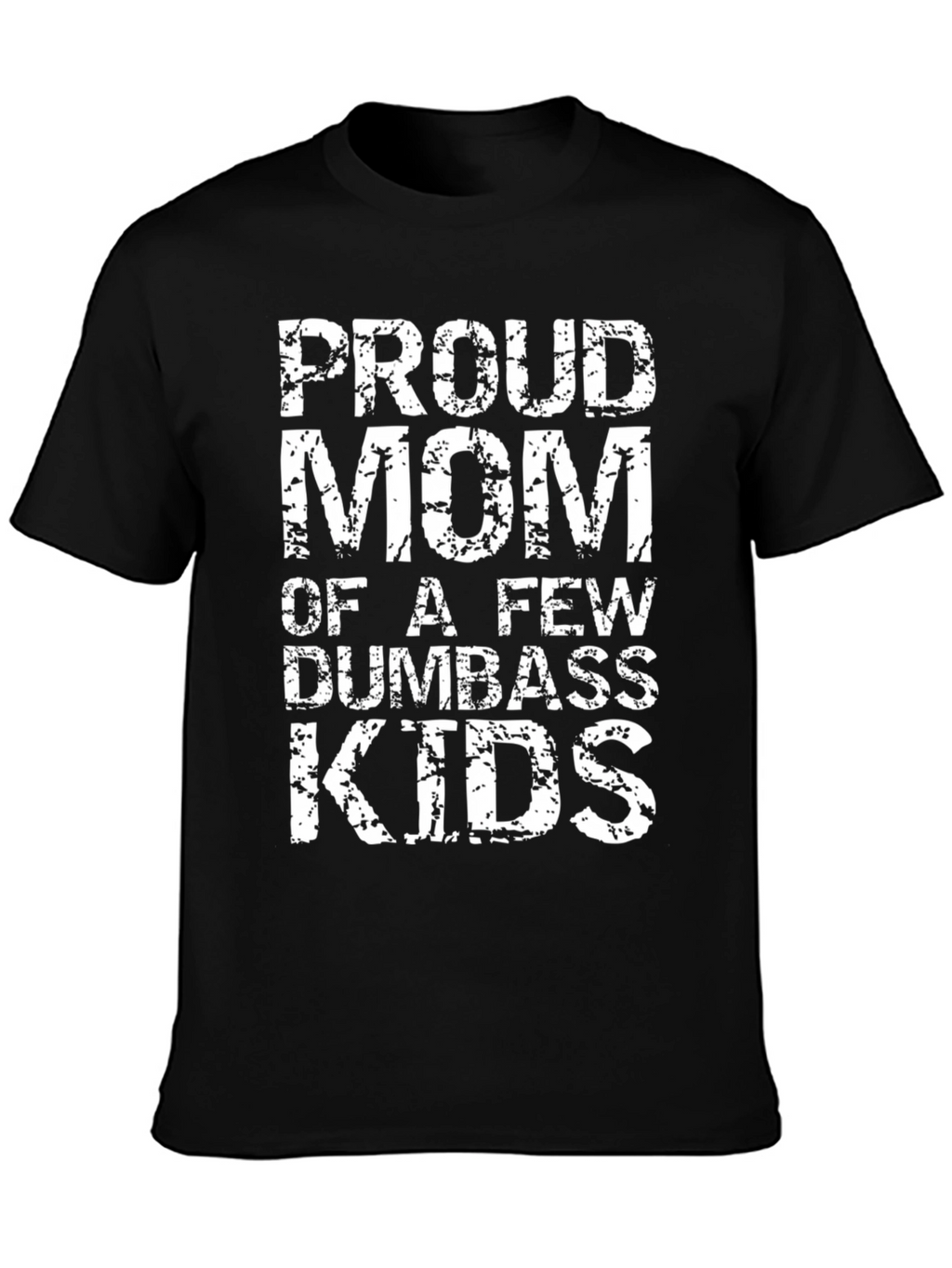 Proud Mom Funny Graphic T-Shirt