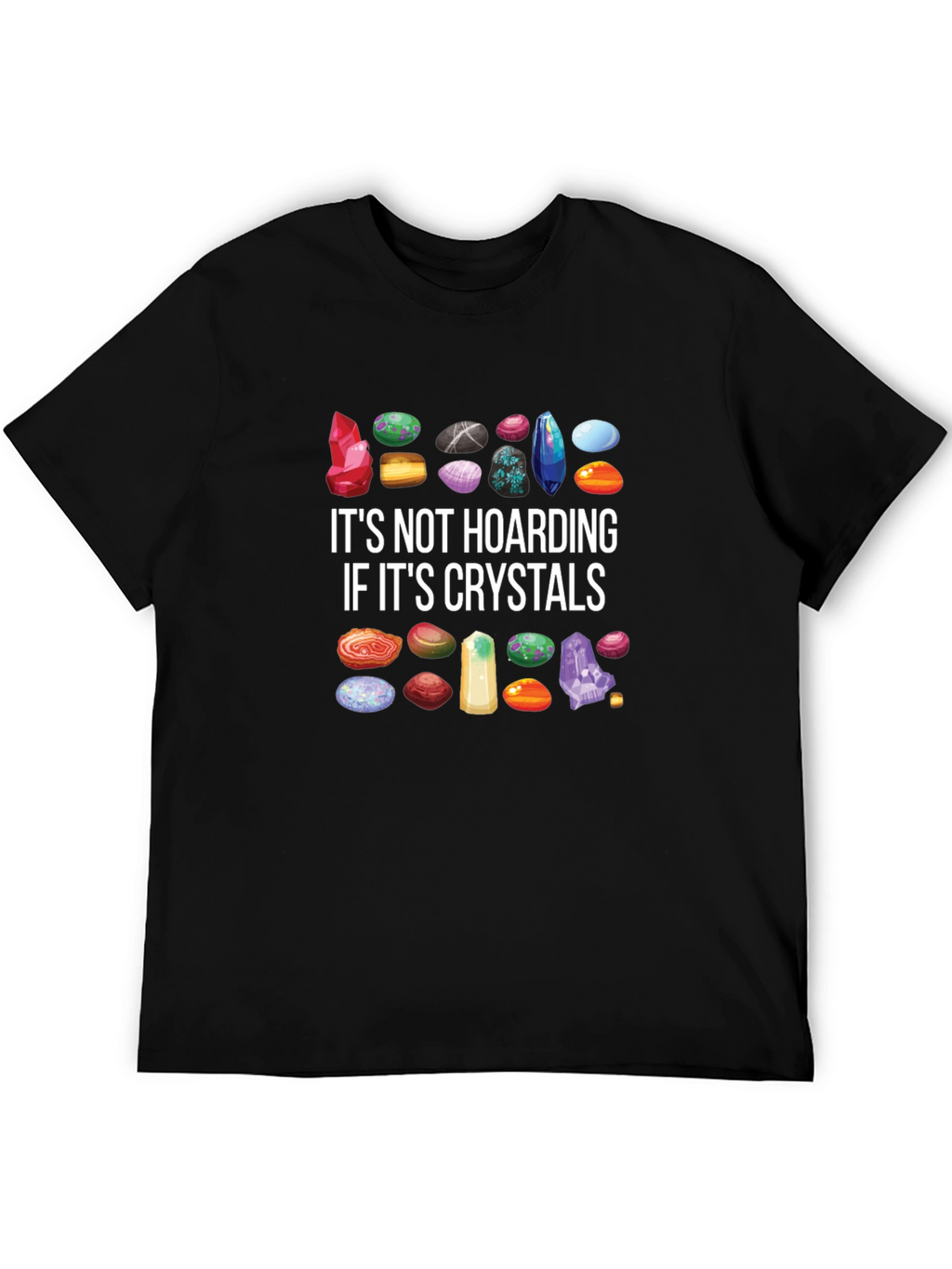 Crystal Hoarding T-Shirt - Gem Collector Tee