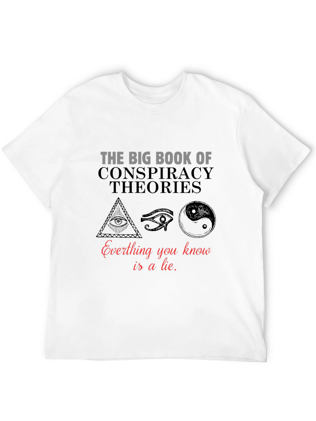 Conspiracy Theories T-Shirt: Truth or Lie?