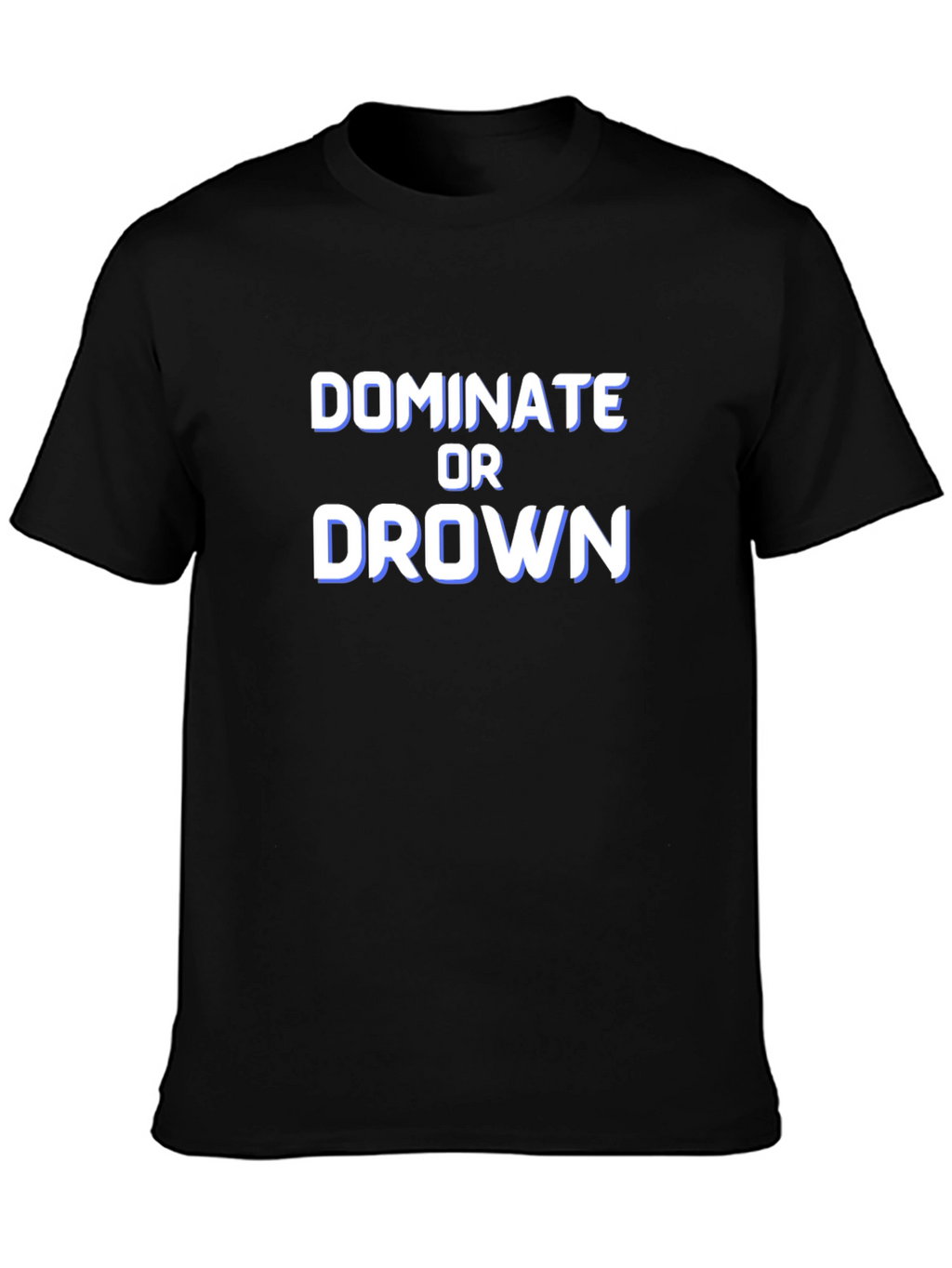Dominate or Drown Black Graphic Tee