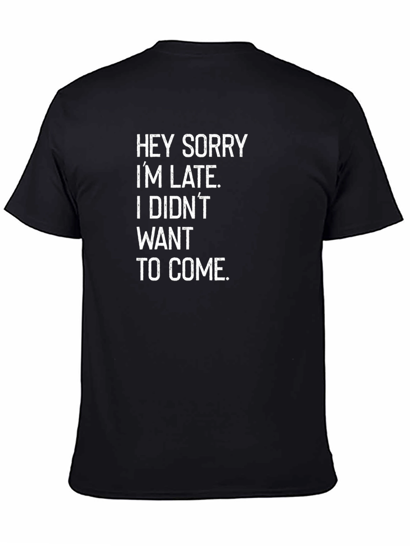 Funny Sarcastic Sorry Im Late Black T-Shirt