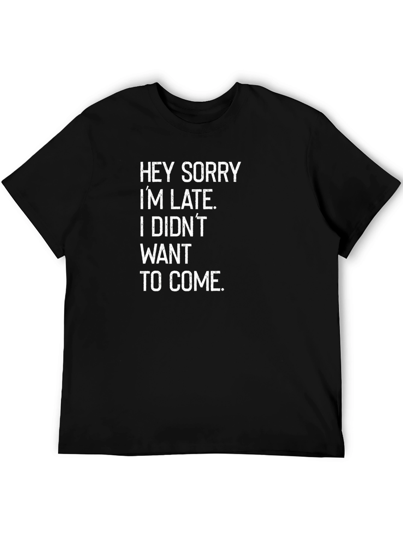 Funny Sarcastic Sorry Im Late Black T-Shirt
